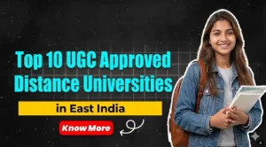 UGC Approved Distance Universities in East India